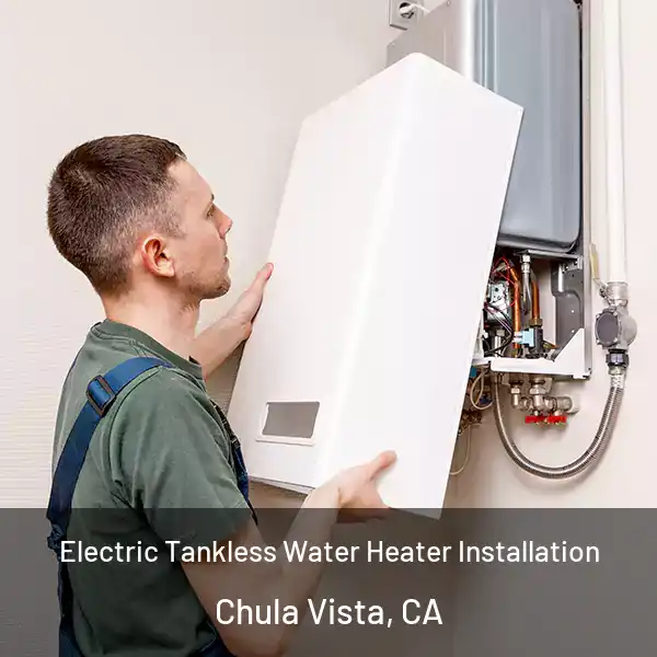  Electric Tankless Water Heater Installation Chula Vista, CA