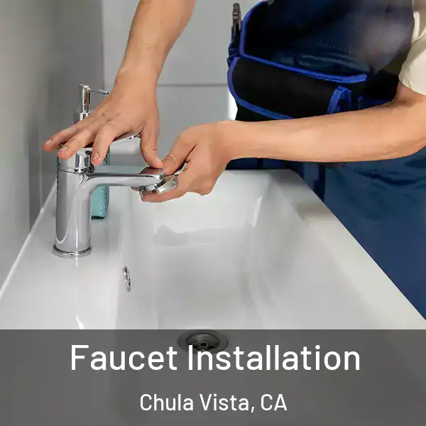  Faucet Installation Chula Vista, CA