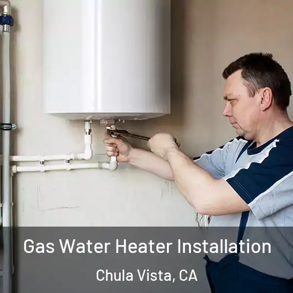  Gas Water Heater Installation Chula Vista, CA