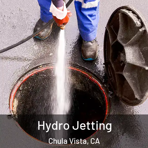  Hydro Jetting Chula Vista, CA