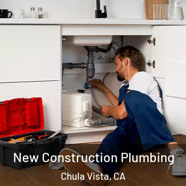  New Construction Plumbing Chula Vista, CA