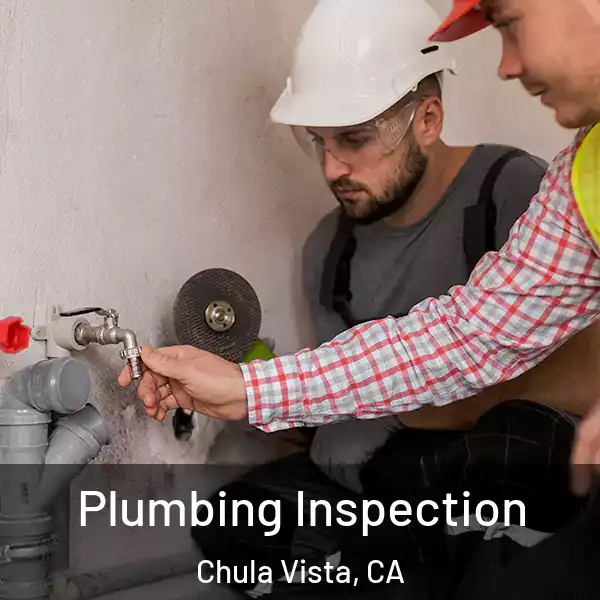 Plumbing Inspection Chula Vista, CA