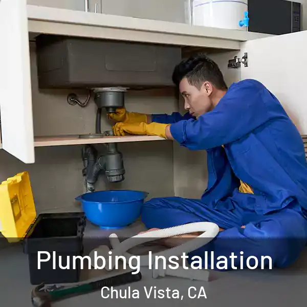  Plumbing Installation Chula Vista, CA